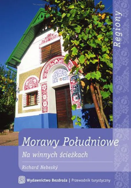 Morawy Południowe. Na winnych ścieżkach 9788328300392