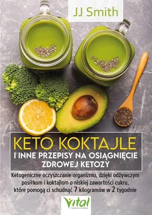 Keto koktajle i inne przepisy na osiągnięcie zdrowej ketozy  9788382725056