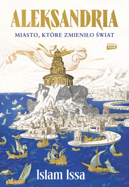 Aleksandria. Miasto, które zmieniło świat 9788324090051