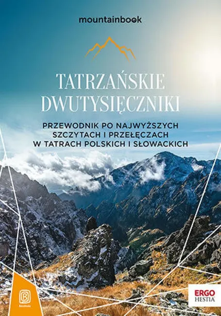 Tatrzańskie dwutysięczniki. Przewodnik po najwyższych szczytach i przełęczach w Tatrach polskich i s 9788328921757