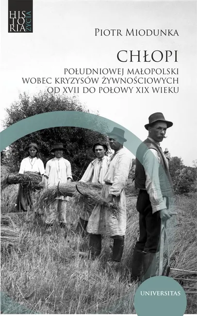 Chłopi południowej Małopolski wobec kryzysów żywnościowych od XVII do poł. XIX wieku 9788324267866
