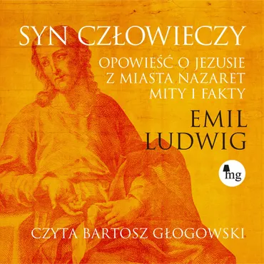 Syn człowieczy. Opowieść o Jezusie z miasta Nazaret. Mity i fakty (plik audio) 9788382411133