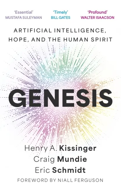 Genesis: Artificial Intelligence, Hope, and the Human Spirit  9781399819121