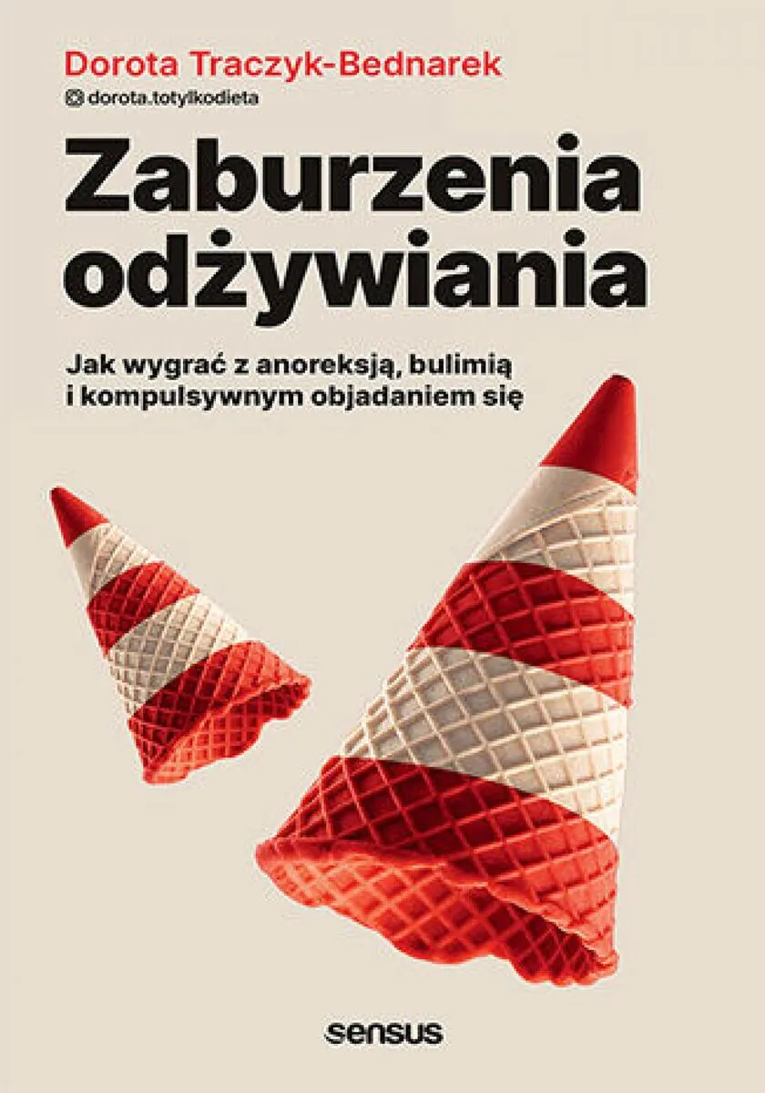 Zaburzenia odżywiania. Jak wygrać z anoreksją, bulimią i kompulsywnym objadaniem się 9788328934146