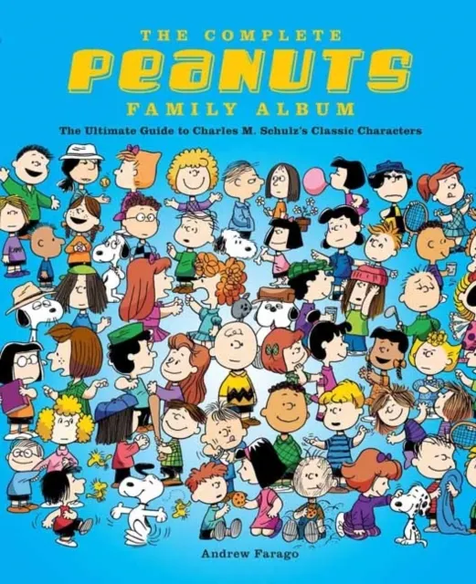 The Complete Peanuts Character Encyclopedia: The Ultimate Guide to Charles M. Schulz's Classic Characters  9781681882925