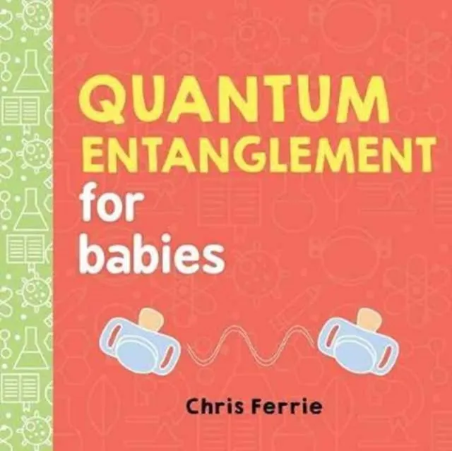 Quantum Entanglement for Babies (Board book) 9781492656234
