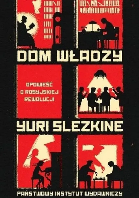 Dom Władzy. Opowieść o rosyjskiej rewolucji 9788381960168