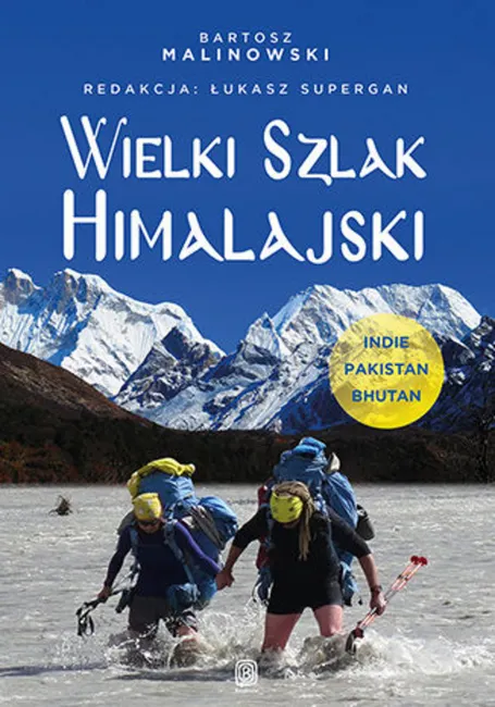 Wielki Szlak Himalajski. Indie, Pakistan, Bhutan 9788328377837