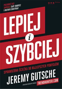 Lepiej i szybciej. Sprawdzona ścieżka do najlepszych pomysłów (e-book) 9788328328099