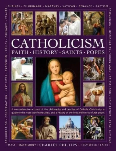 Catholicism: Faith, History, Saints, Popes 9780754835516