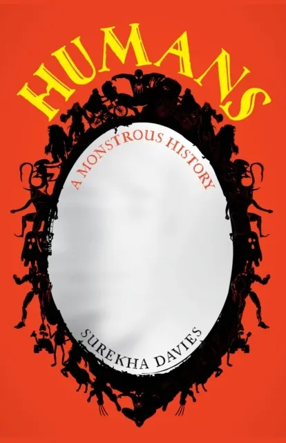 Humans: A Monstrous History  9780520430792