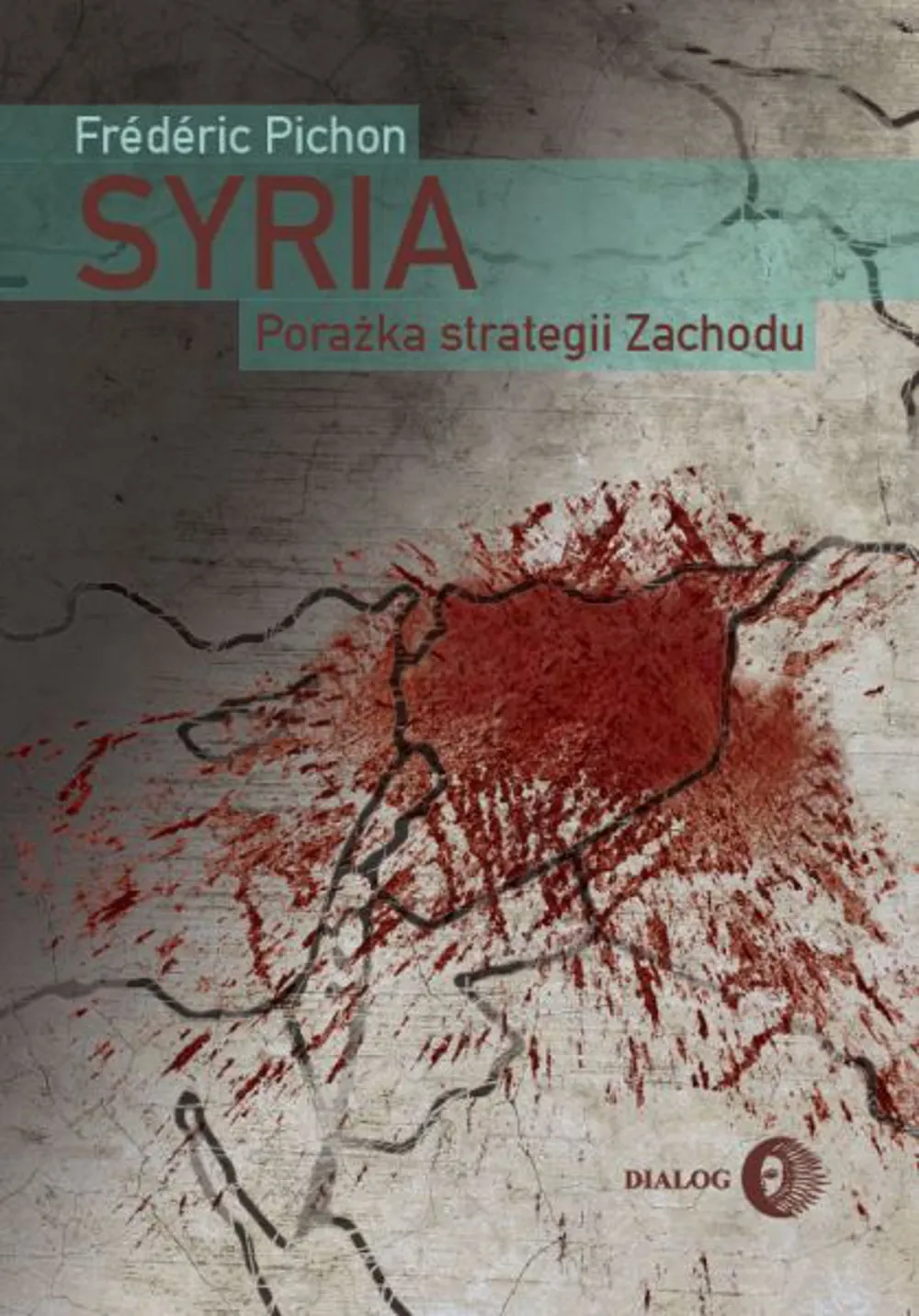 Syria. Porażka strategii Zachodu 9788380024427