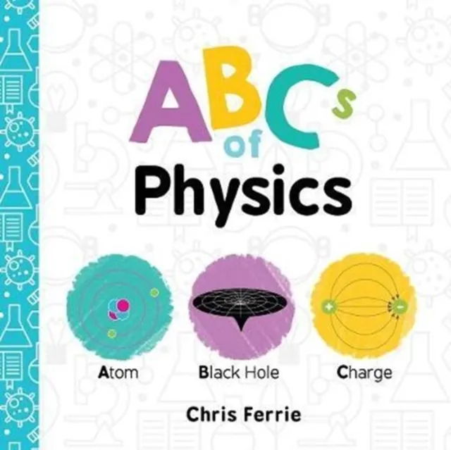 ABCs of Physics (Board book) 9781492656241