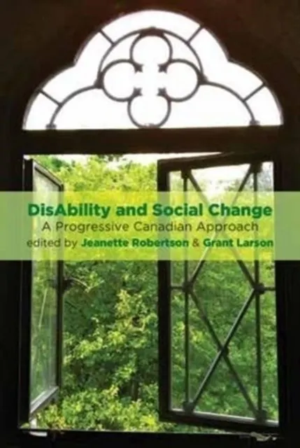 Disability and Social Change - A Progressive Canadian Approach  9781552668139