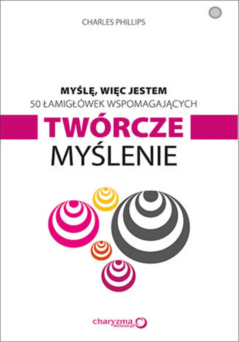 Myślę, więc jestem. 50 łamigłówek wspomagających twórcze myślenie 9788328307520