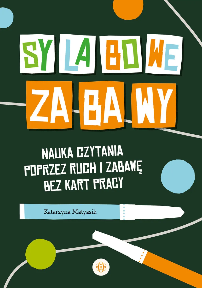 Sylabowe zabawy. Nauka czytania poprzez ruch i zabawę bez kart pracy  9788383094687