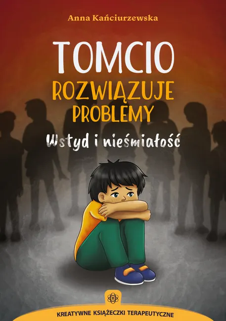 Tomcio rozwiązuje problemy. Wstyd i nieśmiałość 9788383098432