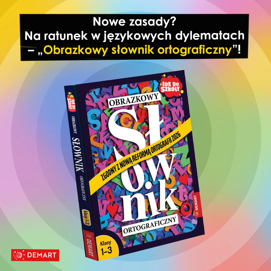 Idę do szkoły. Zaktualizowany obrazkowy słownik ortograficzny. Klasy 1-3 9788379126897