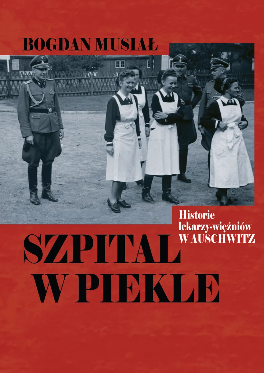 Szpital w piekle. Historia lekarzy-więźniów w Auschwitz (e-book) 9788384430040
