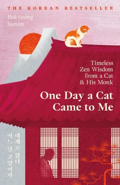 One Day a Cat Came to Me: Timeless Zen Wisdom from a Cat and His Monk  9781806491568