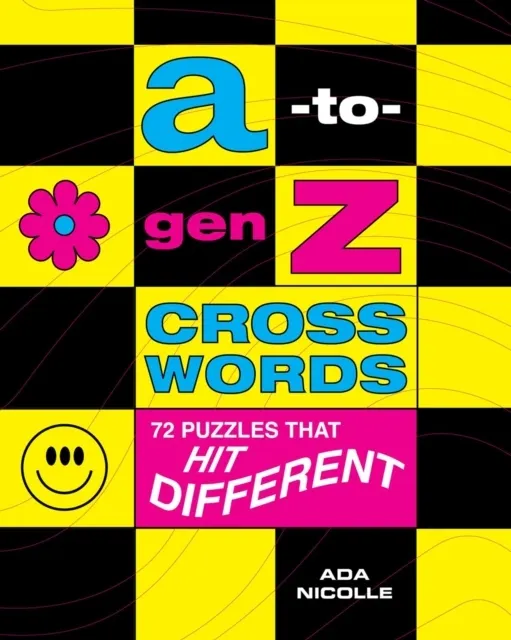 A-to-Gen Z Crosswords: 72 Puzzles That Hit Different  9781454952657