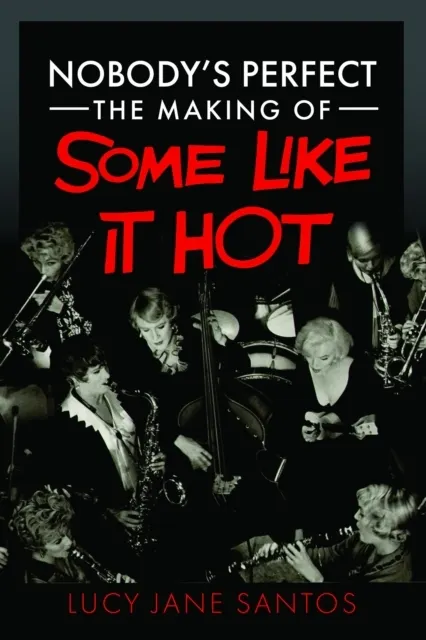 Nobody's Perfect: The Making of Some Like It Hot  9781036138806