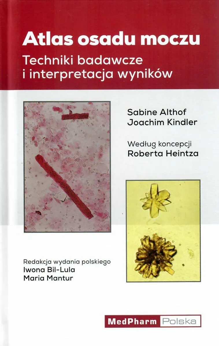Atlas osadu moczu. Techniki badawcze i interpretacja wyników  9788378461029