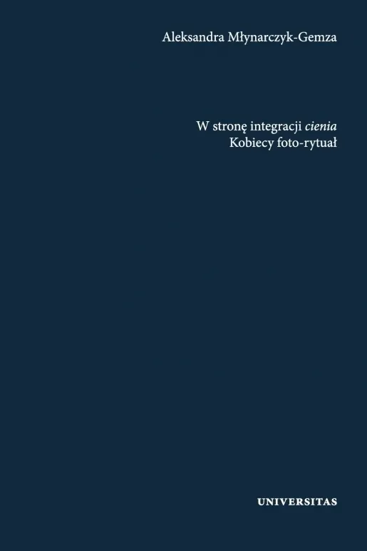 W stronę integracji cienia. Kobiecy foto-rytuał  9788324237876