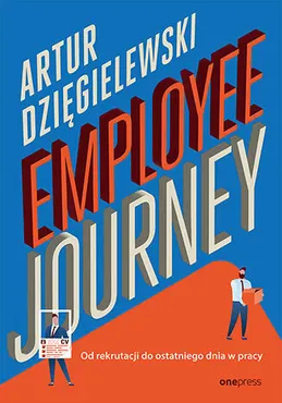 Employee journey. Od rekrutacji do ostatniego dnia w pracy 9788383221441