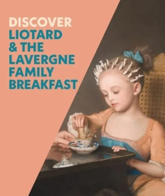 Discover Liotard and The Lavergne Family Breakfast  9781857097023