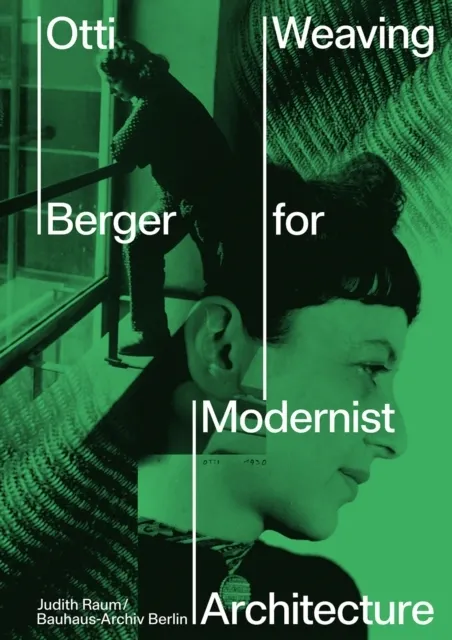 Otti Berger: Weaving for Modernist Architecture  9783775755009