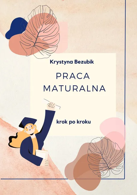 Praca maturalna. krok po kroku 9788381664486