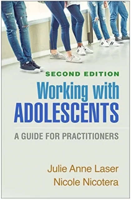 Working with Adolescents, Second Edition: A Guide for Practitioners  9781462546152