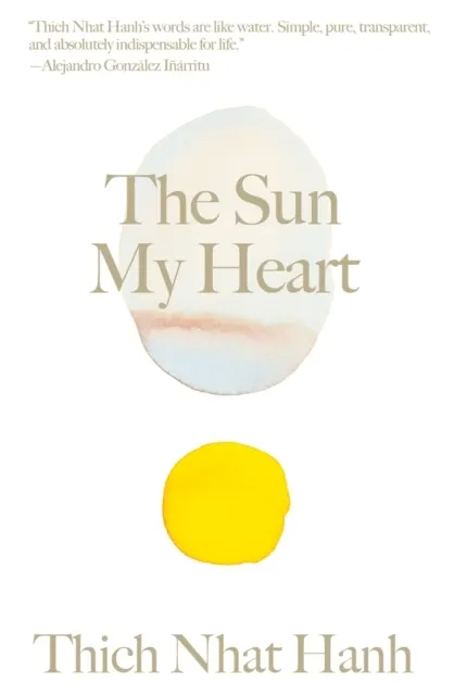 The Sun My Heart: The Companion to The Miracle of Mindfulness  9781946764706