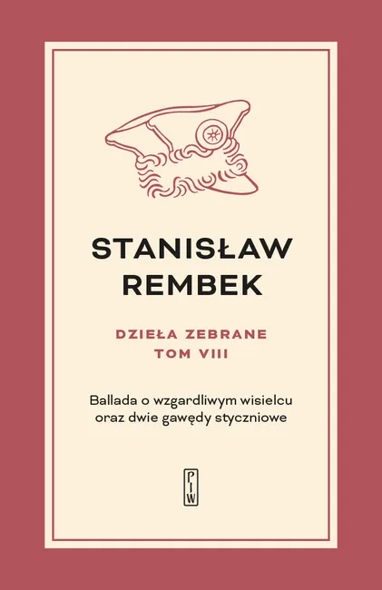 Dzieła zebrane. Tom 8: Ballada o wzgardliwym wisielcu oraz dwie gawędy styczniowe 9788381966184
