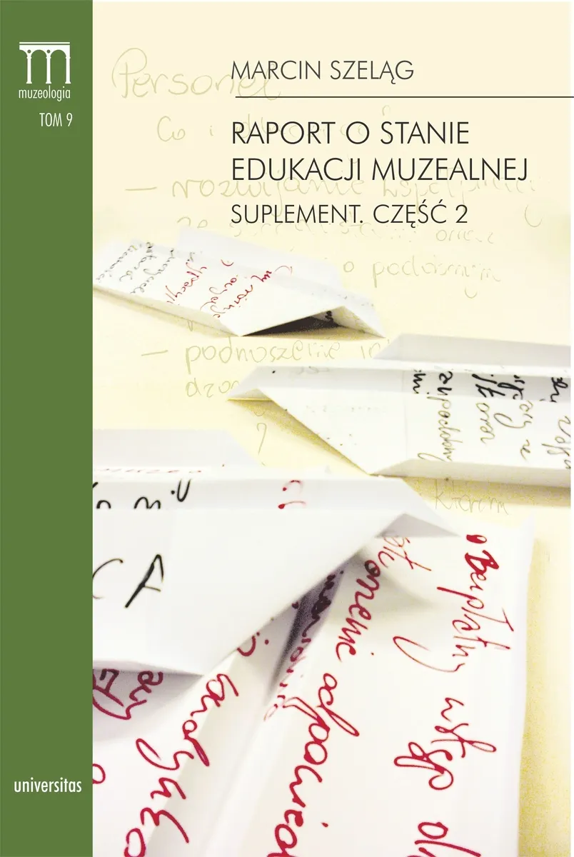 Raport o stanie edukacji muzealnej. Suplement. Część 2 9788324225330