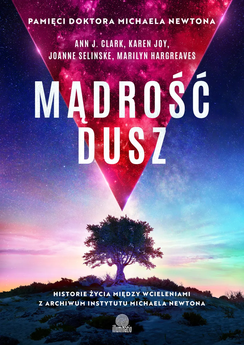 Mądrość dusz. Historie życia między wcieleniami z archiwum Instytutu Michaela Newtona (e-book) 9788384660508