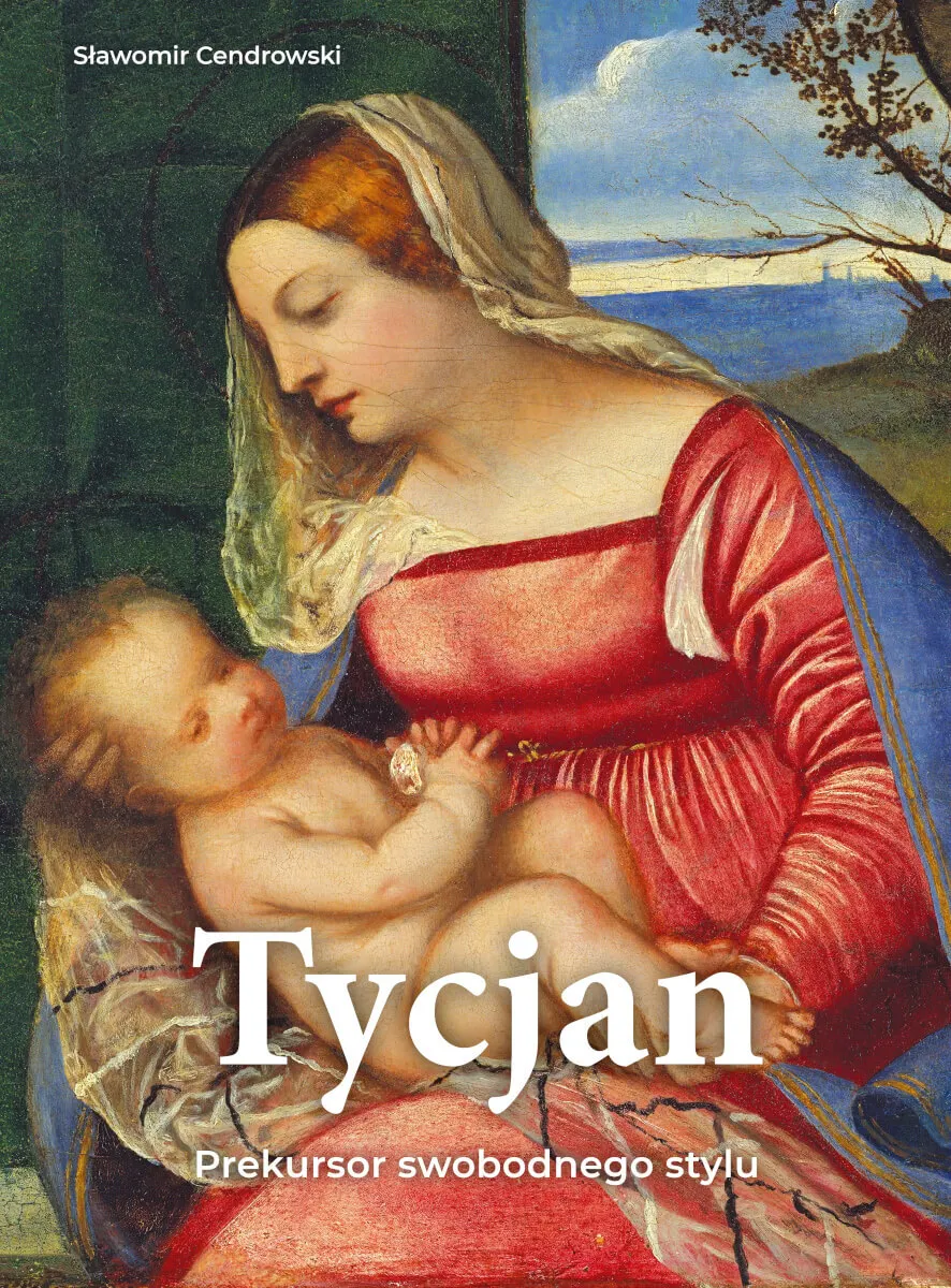 Tycjan. Prekursor swobodnego stylu  9788383487502