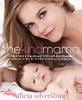 The Kind Mama: A Simple Guide to Supercharged Fertility, a Radiant Pregnancy, a Sweeter Birth, and a Healthier, More Beautiful Beginn 9781623360405