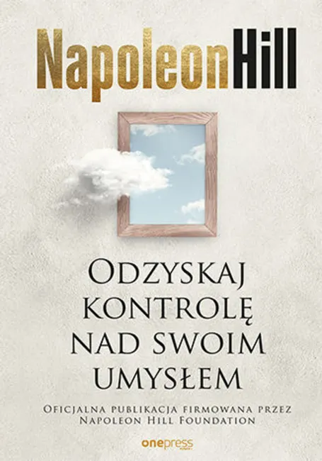 Odzyskaj kontrolę nad swoim umysłem 9788328353787