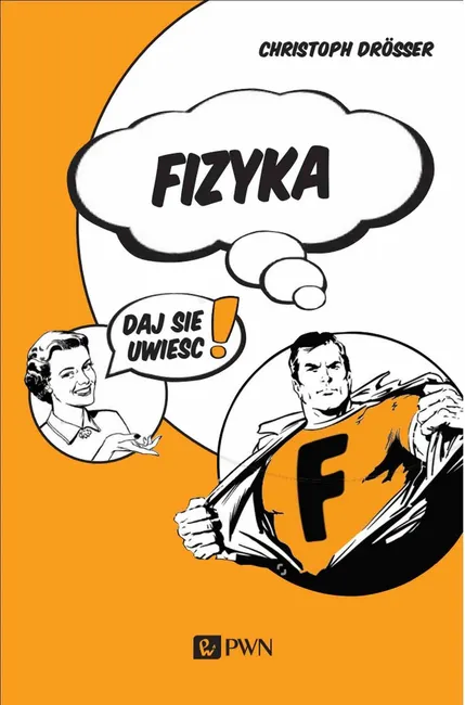 Fizyka… Daj się uwieść! 9788301218195