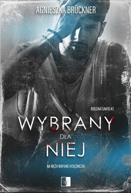 Wybrany dla niej. Seria Rodzina Santo. Tom 2 9788383201030