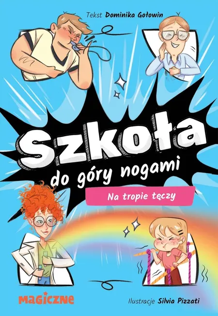 Szkoła do góry nogami. Na tropie tęczy 9788328740488