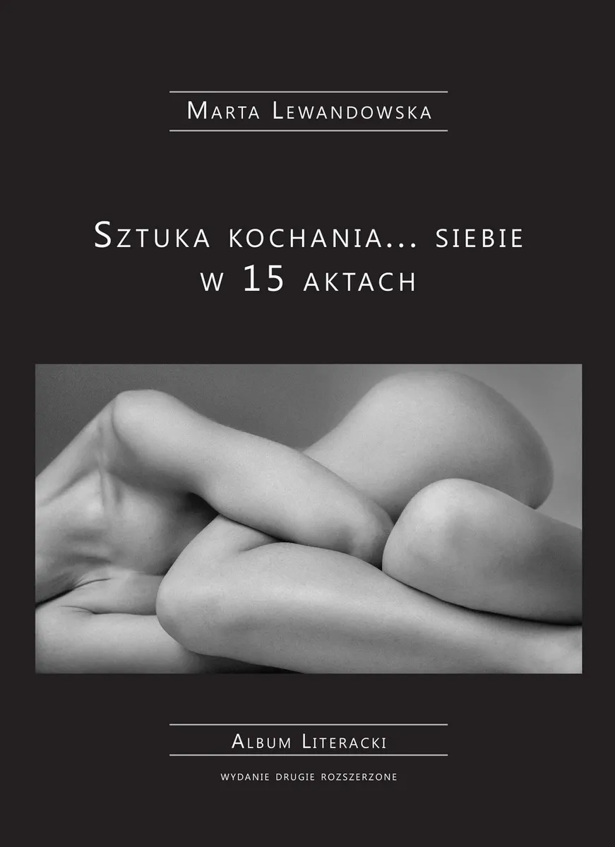 Sztuka kochania... siebie w 15 aktach. Album literacki 9788378598497
