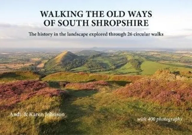Walking the Old Ways of South Shropshire  9781910839348