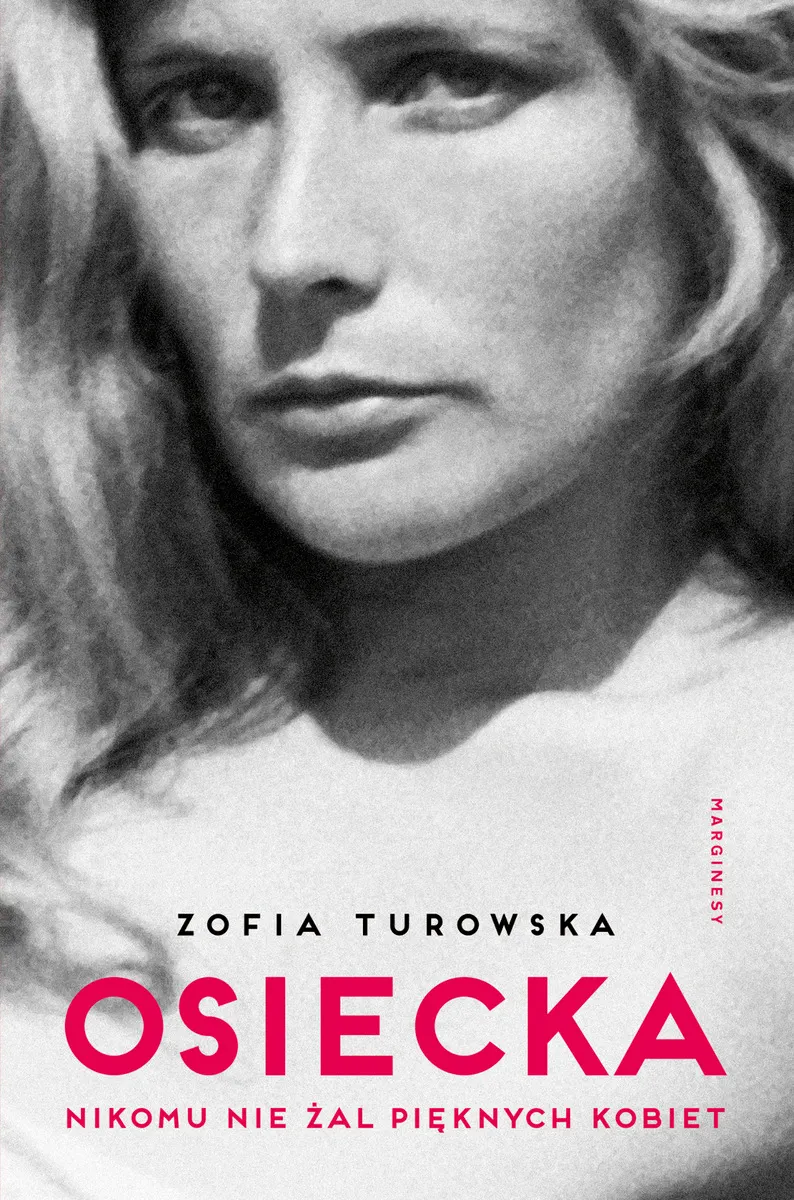 Osiecka. Nikomu nie żal pięknych kobiet (e-book) 9788366335547