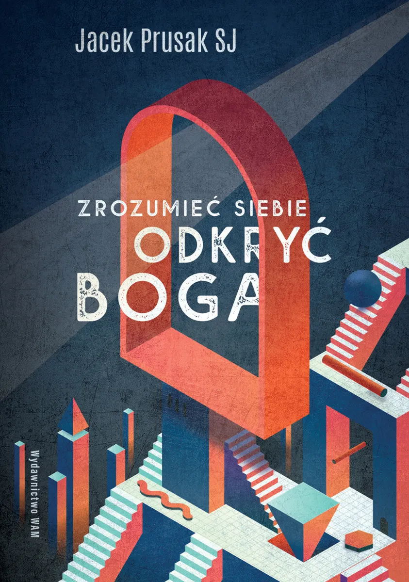 Zrozumieć siebie, odkryć Boga 9788327732422
