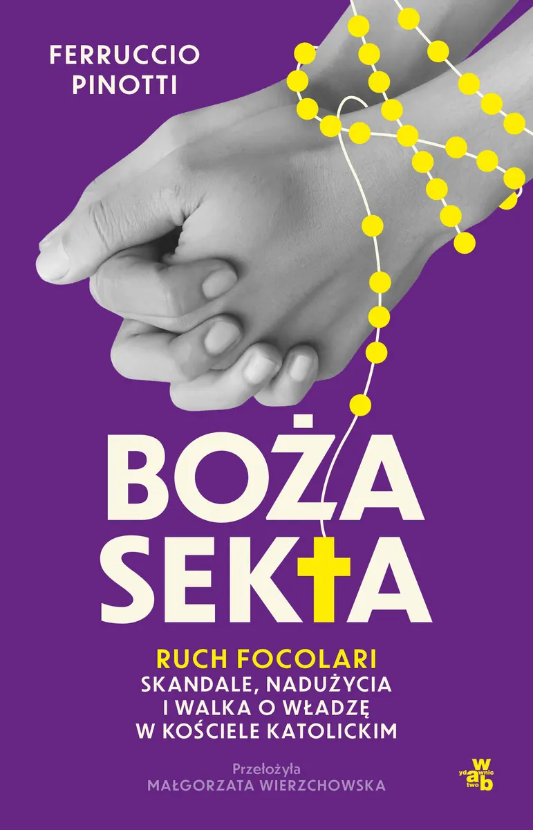 Boża sekta. Ruch Focolari - skandale, nadużycia i walka o władzę w Kościele katolickim  9788383186184