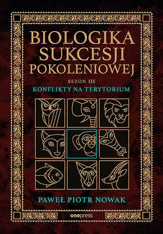 Biologika Sukcesji Pokoleniowej. Sezon 3. Konflikty na terytorium  9788328920989