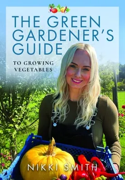 The Green Gardener's Guide to Growing Vegetables 9781399035231